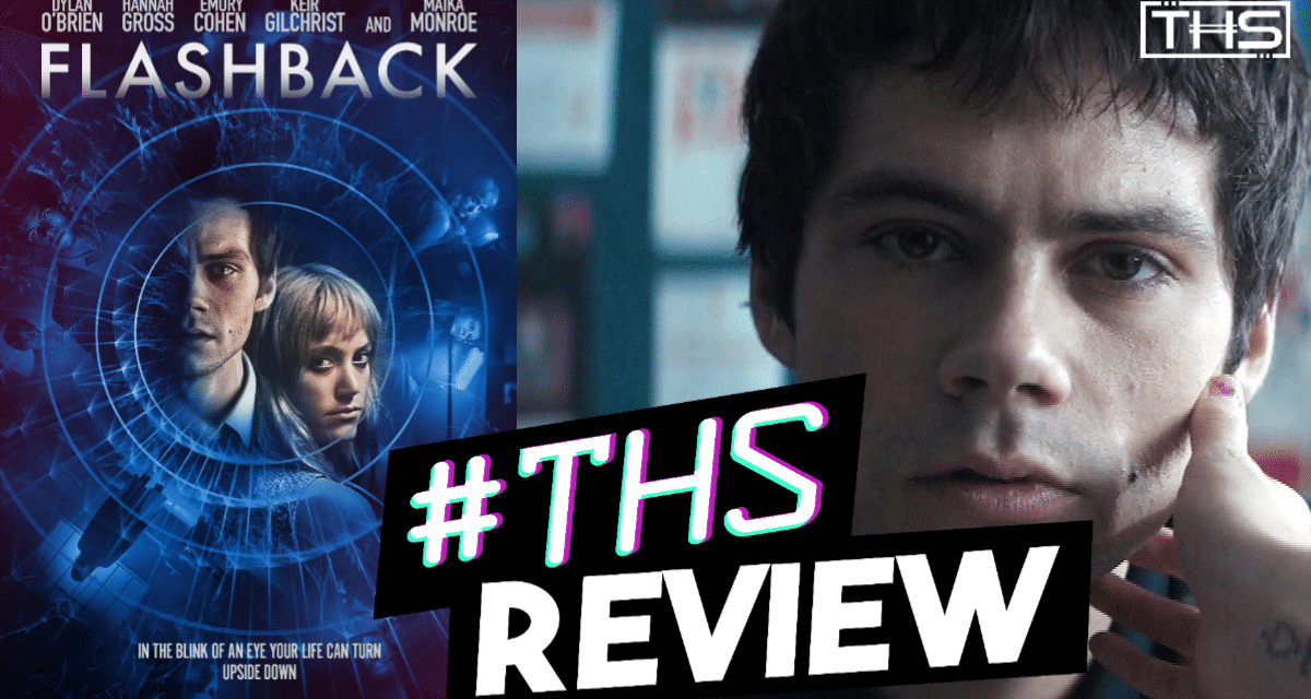 [Review] Dylan O’Brien’s Flashback Is The Most Insane Film Of 2021