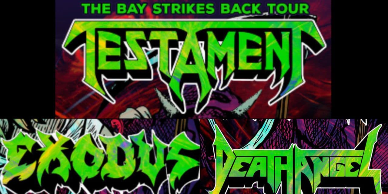 The Bay Strikes Back This Fall With Testament, Exodus, And Death Angel