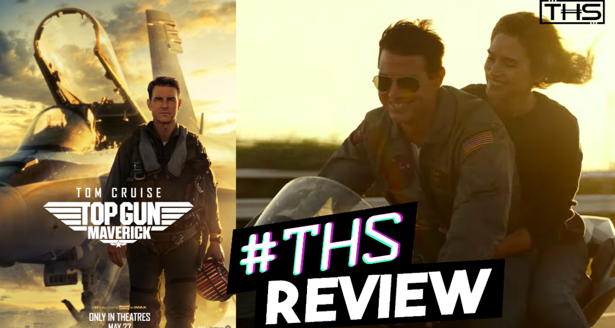 Top Gun: Maverick – The Pinnacle Of Blockbuster Films  [Review]