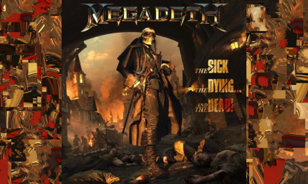 Megadeth Unveil ‘The Sick, The Dying… And The Dead’ Their Highly Anticipated New Album