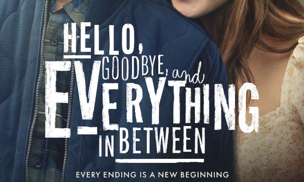 Hello, Goodbye, And Everything In Between [TRAILER]