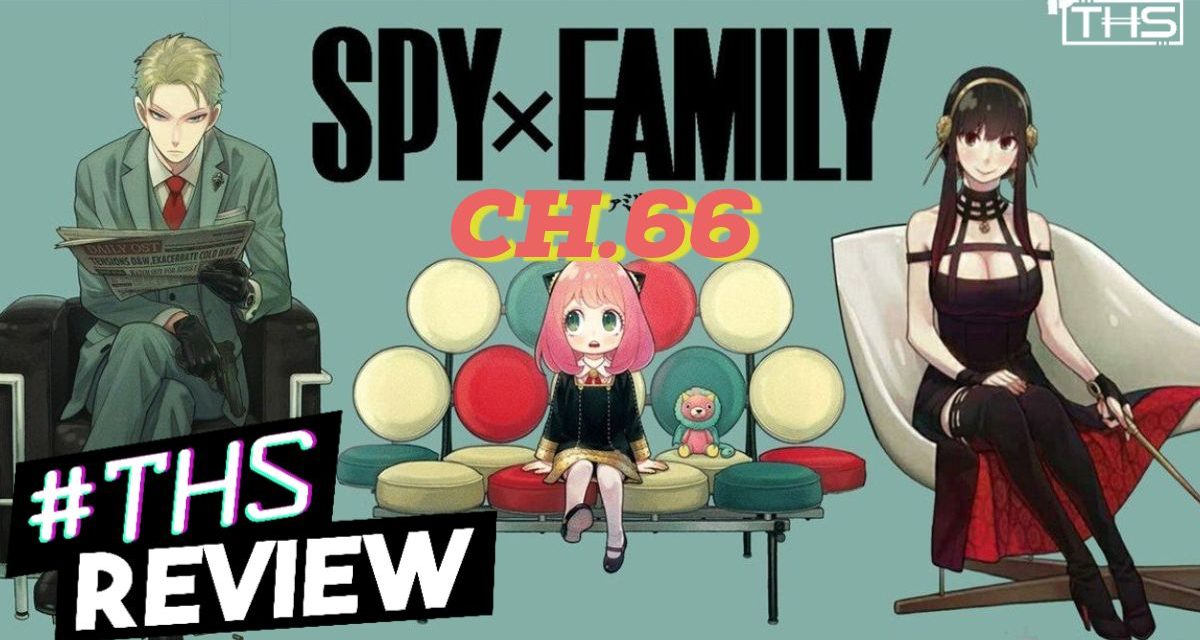 “Spy x Family Ch. 66”: Yor And The Further Plot Thickening [Review]