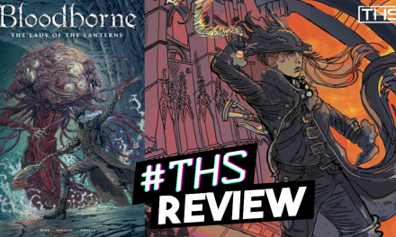 “Bloodborne: The Lady Of The Lanterns #2” ~ And Now For Someone Entirely Different [Review]