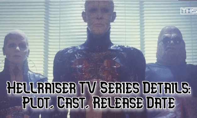Everything You Need To Know About The Hellraiser TV Series