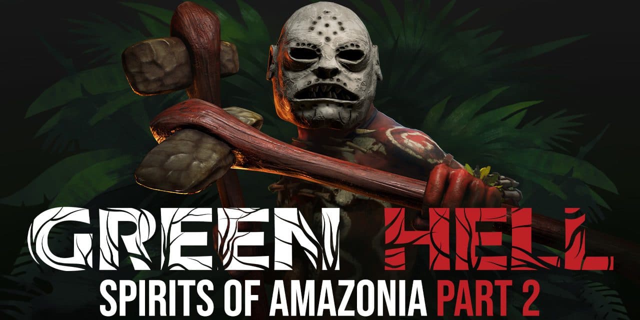 Green Hell Announces Spirits Of Amazonia Part 2 Update