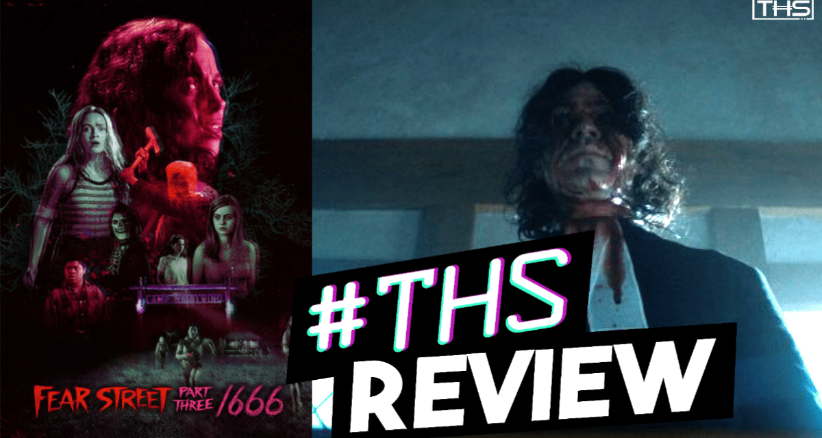 Fear Street Part Three: 1666 Is An Epic Conclusion To The Trilogy [Review]