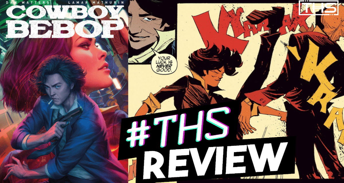 Cowboy Bebop #1: Good Luck For A Good Start [Spoilery Comic Book Review]