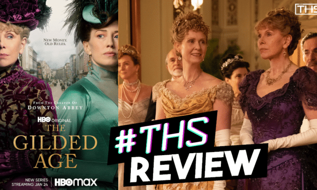 The Gilded Age – A Juicy Period Drama Everyone Should Watch! [REVIEW]