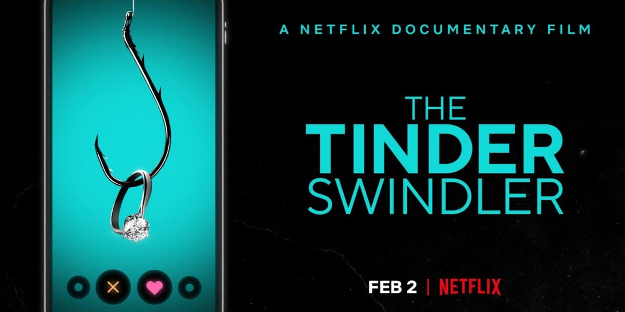 Don’t Swipe Right – The Tinder Swindler Is Coming To Netflix [Trailer]