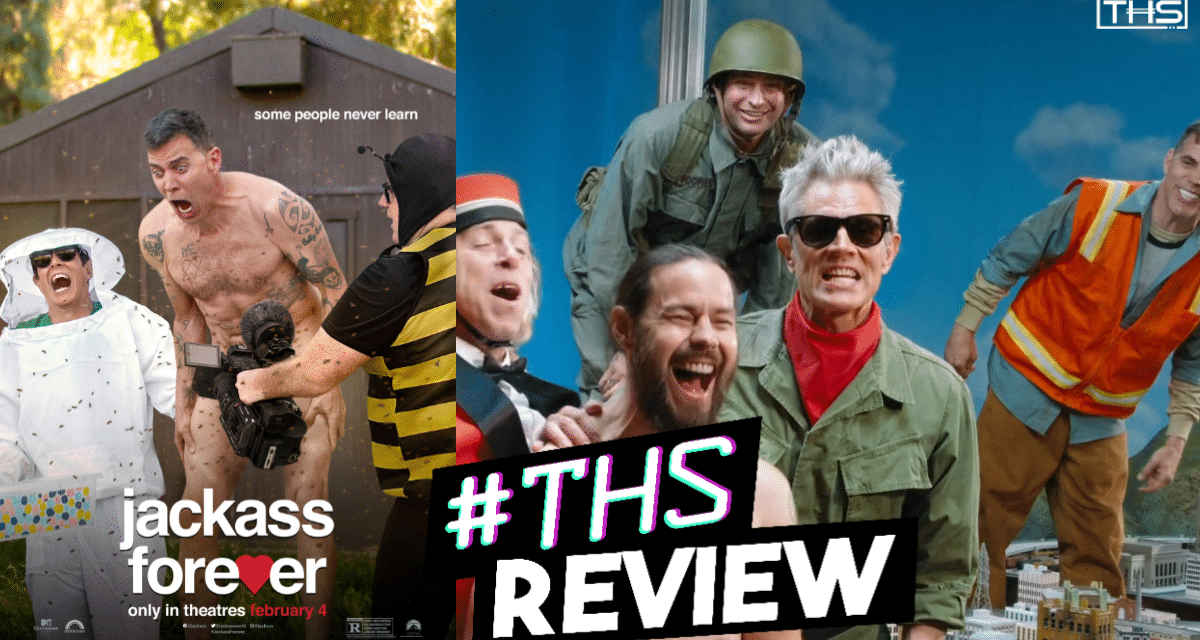 Jackass Forever – Blend Of Old And New, Still Hilarious [Review]