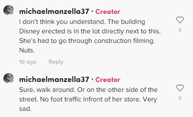 Michael Manzella commenting: "I don't think you understand. The building Disney erected is in the lot directly next to this. She's had to go through construction filing. Nuts."

"Sure, walk around. Or on the other side of the street. No foot traffic infront of her store. Very sad."