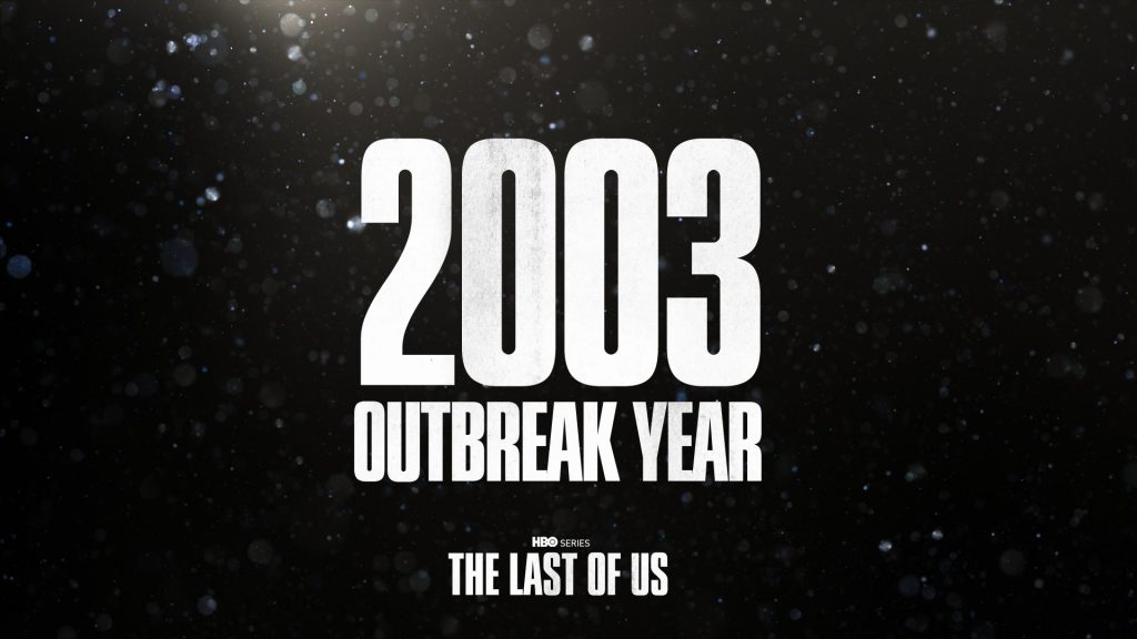 "The Last of Us" poster, saying "2003: Outbreak Year".