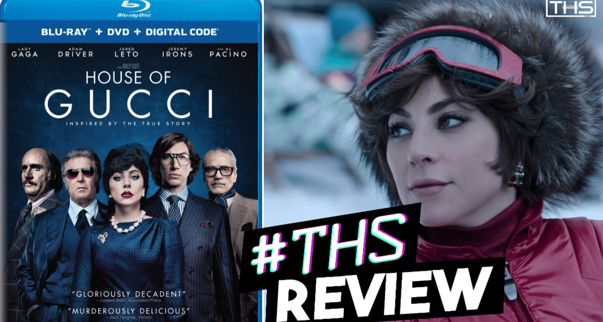 House Of Gucci Blu-Ray: Worthy Addition For Ridley Scott Fans [Review]