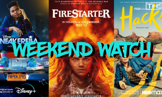 THS WEEKEND WATCH: MAY 13TH [RELEASES]