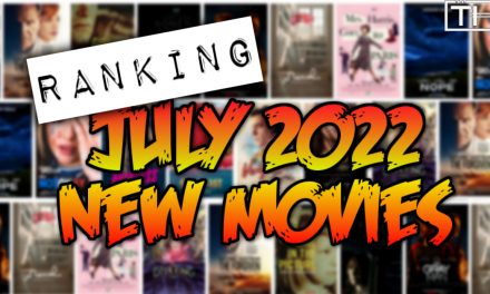 RANKING THE MONTH: THE BEST & WORST NEW RELEASE MOVIES OF JULY 2022