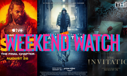THS WEEKEND WATCH: AUGUST 26TH [NEW RELEASES]