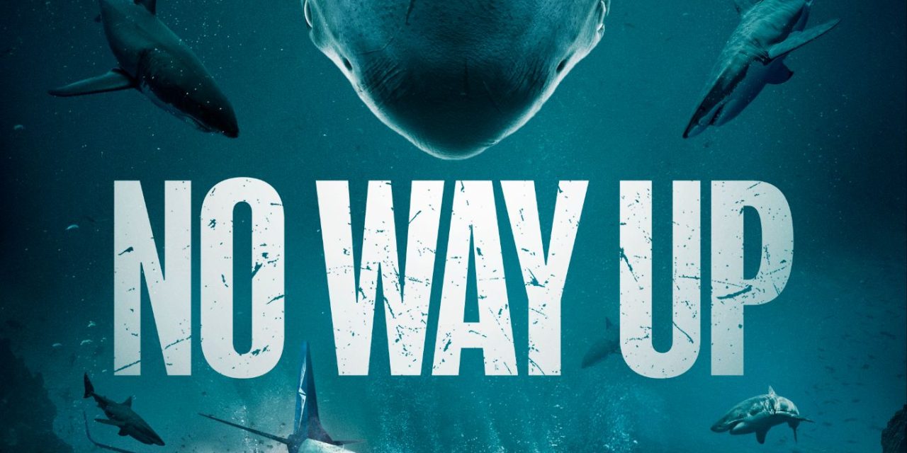 ‘No Way Up’ Puts Sharks on a Plane [TRAILER]