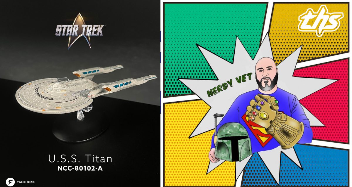 Fanhome: Star Trek: Picard U.S.S. Titan Diecast Starship [A Nerdy Vet Unboxing]
