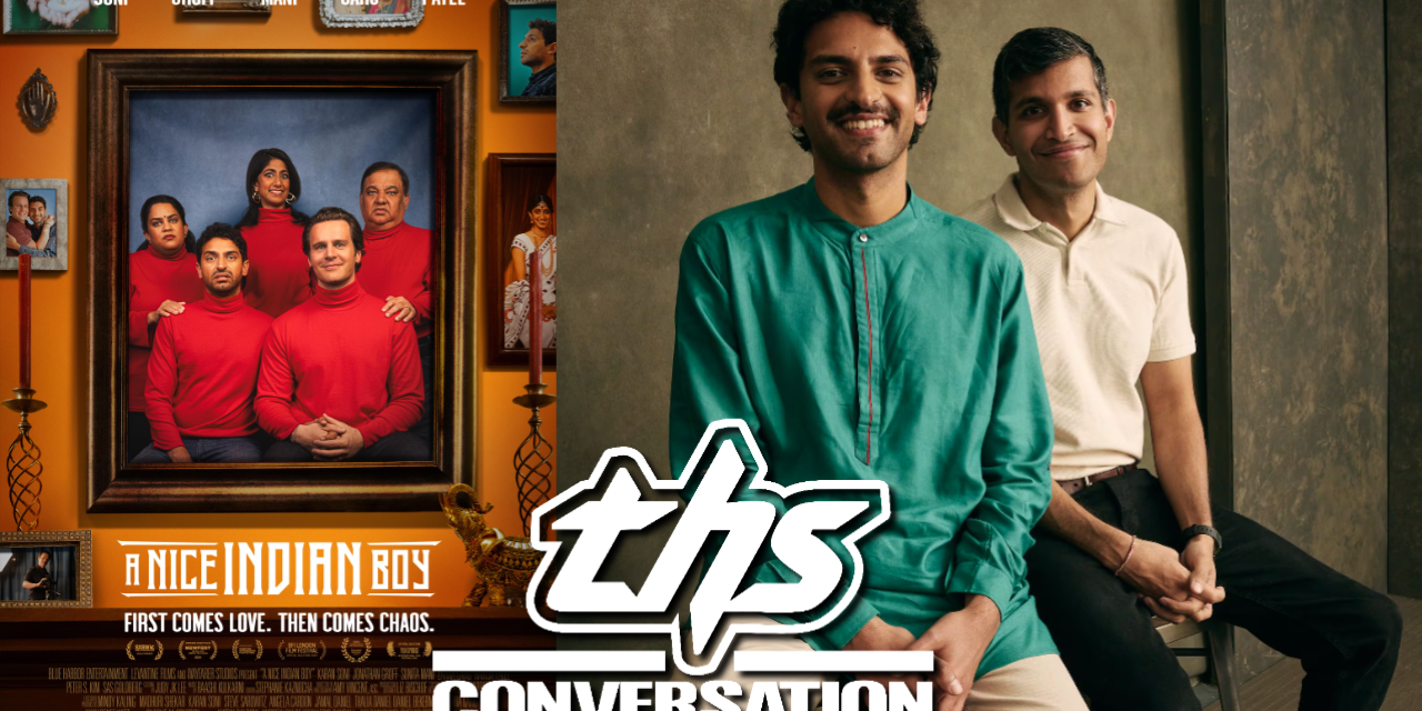 A NICE INDIAN BOY: Roshan Sethi and Karan Soni | THS Interview