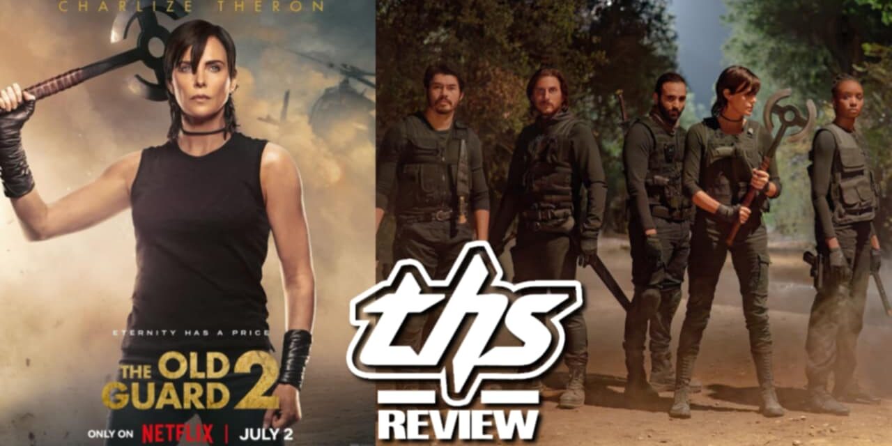 The Old Guard 2 Review: Netflix’s Action-Packed Fantasy Was Worth the Wait