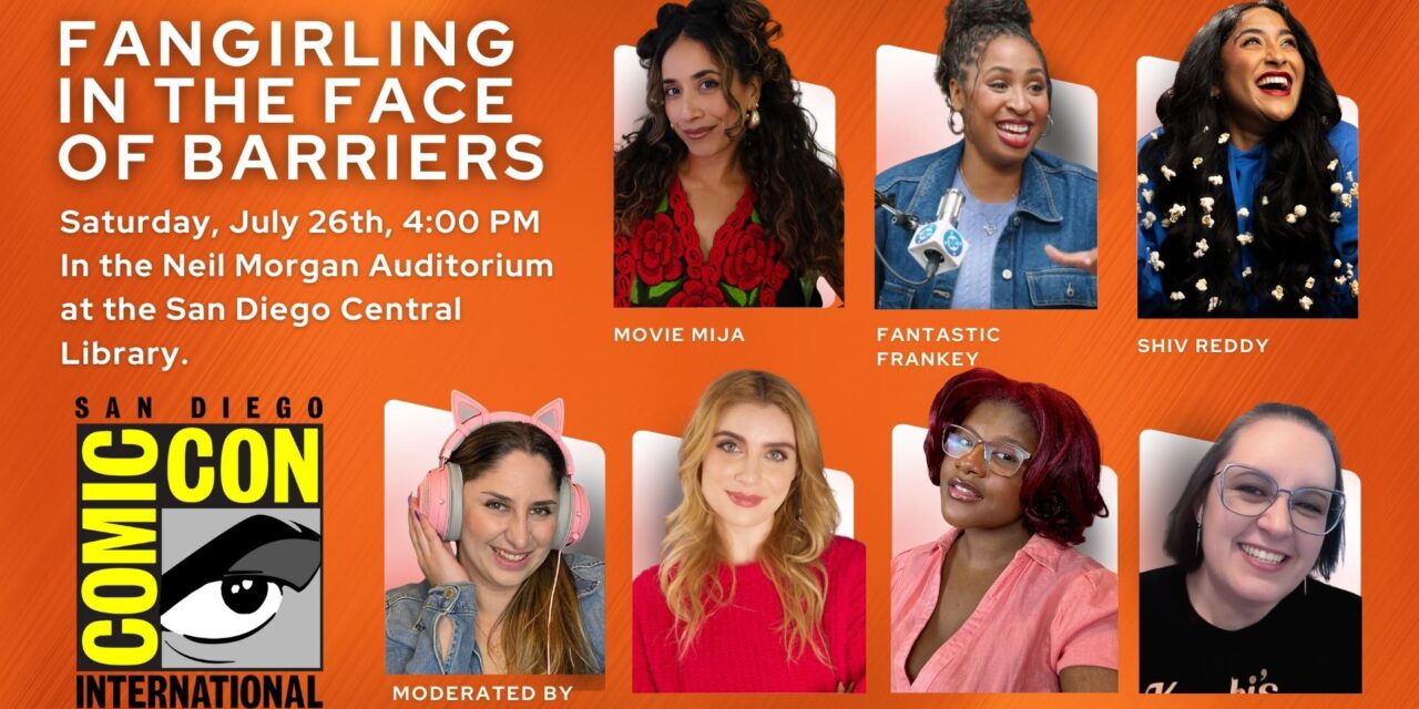 “Fangirling in the Face of Barriers” Panel Sparks Empowerment and Inclusion at San Diego Comic-Con 2025