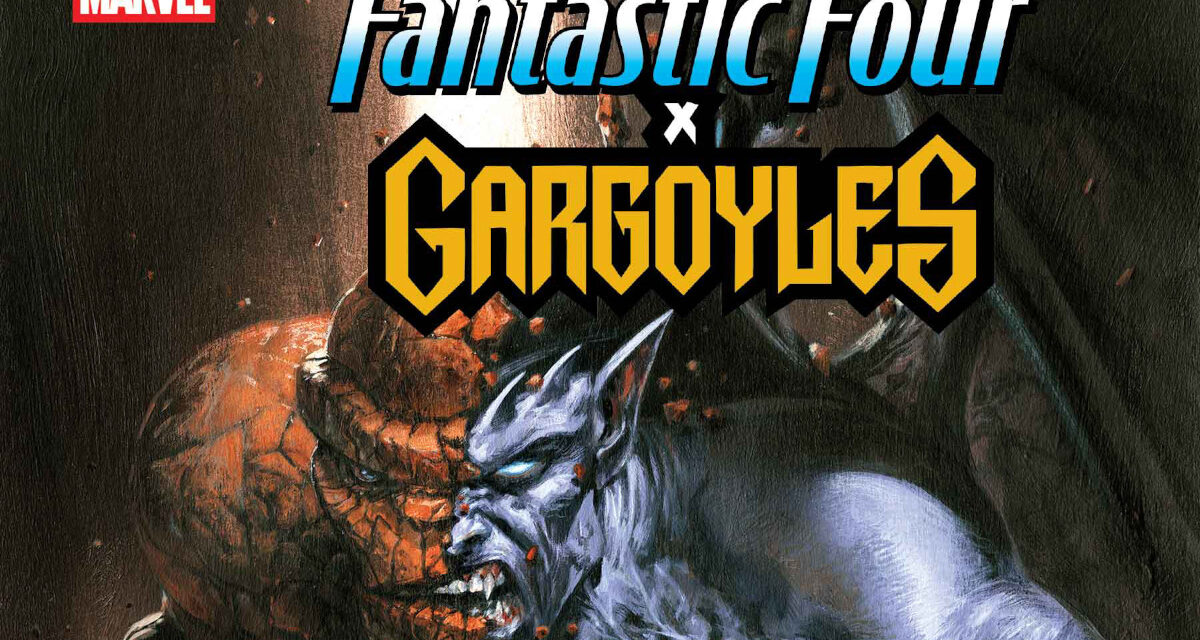 The Fantastic Four & Gargoyles Unite In A Pair Epic One-Shot Comic Books