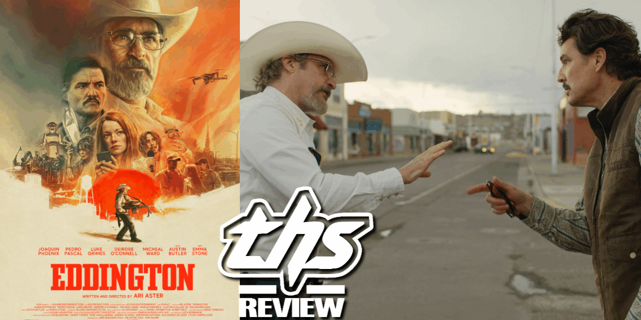 ‘Eddington’: A Pandemic Satire for the Ages [REVIEW]