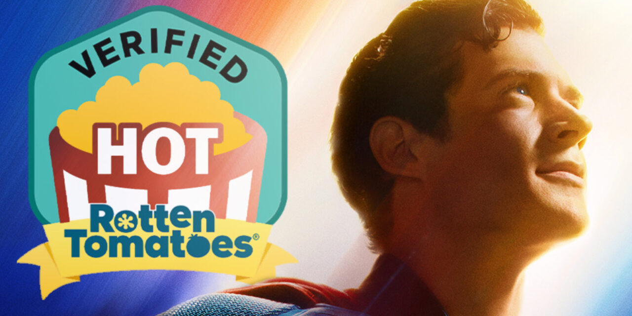 Superman Officially “Verified Hot” by Rotten Tomatoes