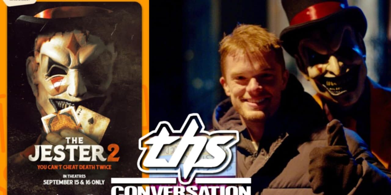 ‘The Jester 2’ – THS Sits Down With Director Colin Krawchuk As Tickets Go On Sale