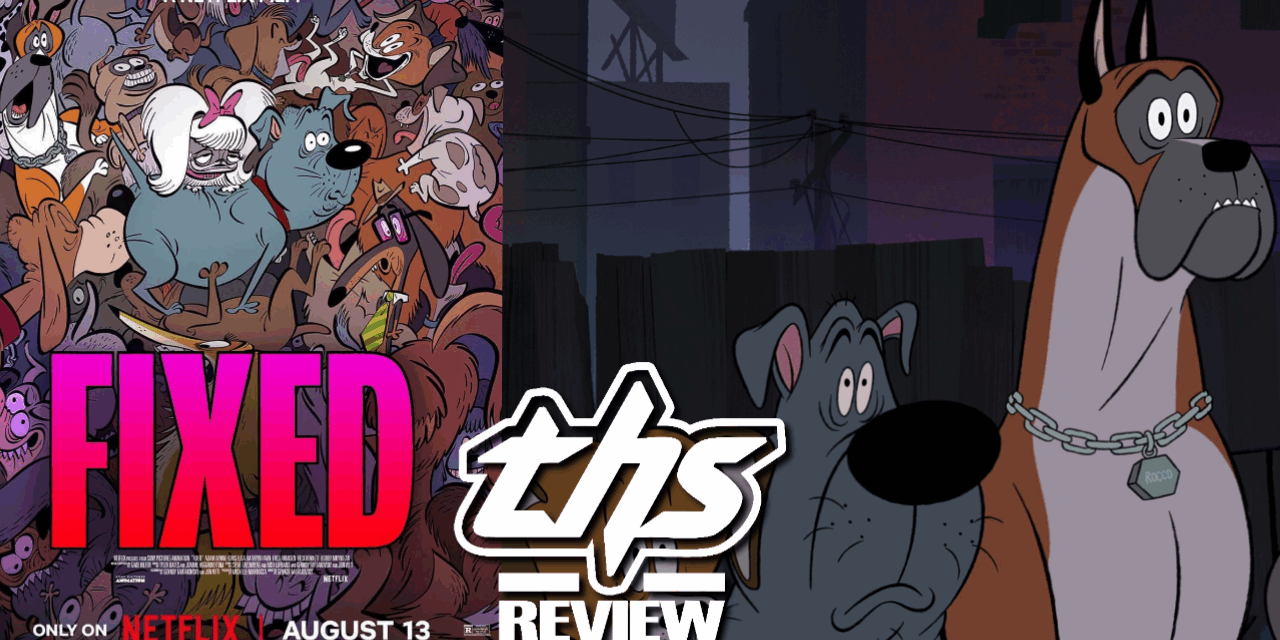 ‘Fixed’: Fun, but maybe not for the WHOLE family [REVIEW]