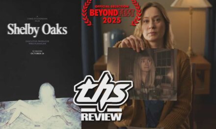 ‘Shelby Oaks’ Review – Unnerving And Inventive Frights [Fright-A-Thon]