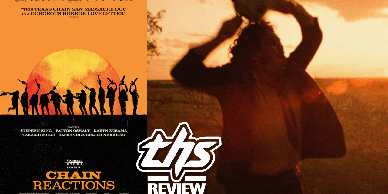 ‘Chain Reactions’ Review – A Fascinating Look At The Cultural Impact Of ‘Texas Chain Saw Massacre’ [Fright-A-Thon]