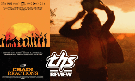 ‘Chain Reactions’ Review – A Fascinating Look At The Cultural Impact Of ‘Texas Chain Saw Massacre’ [Fright-A-Thon]