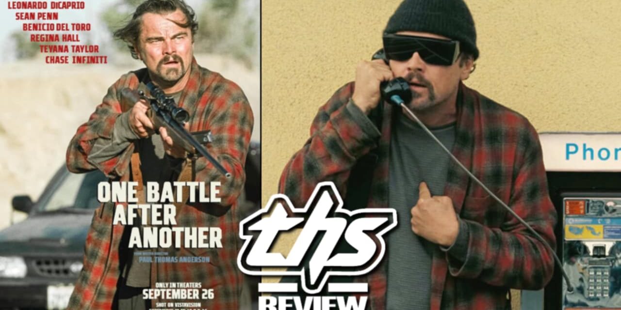 ‘One Battle After Another’ Review – Easily One Of 2025’s Best Films