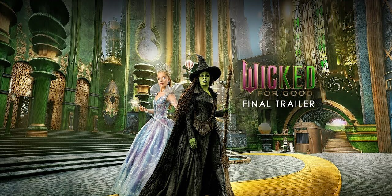 Glinda and Elphaba Face Their Destiny in The ‘Wicked: For Good’ Final Trailer