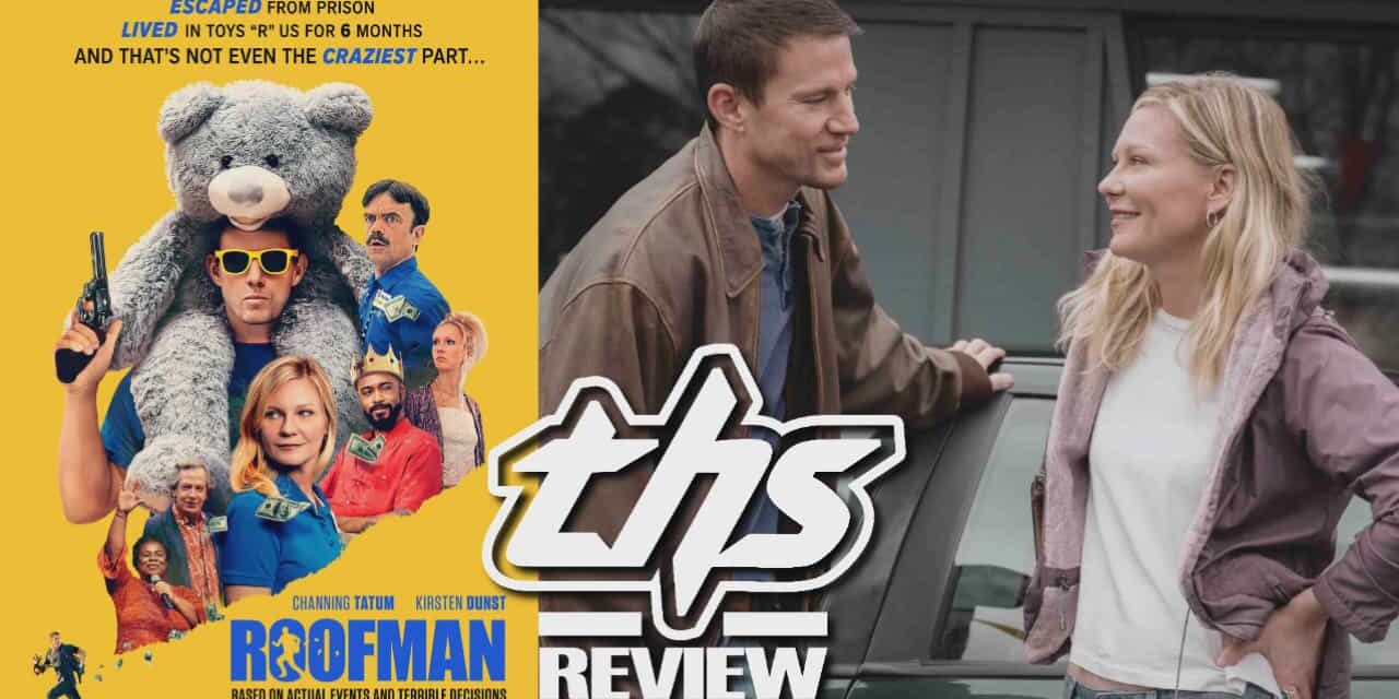 ROOFMAN: A Wildly Entertaining Movie About A Crazy True Story [Review]