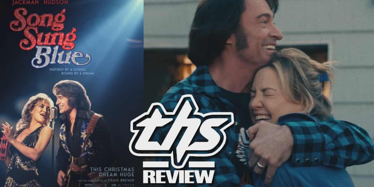 Song Sung Blue Review: A Phenomenal Film You Can’t Miss