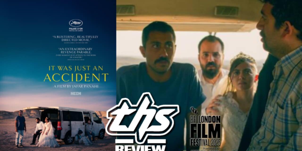 It Was Just An Accident- A Blackly Comic Spin On A Revenge Thriller [Review]