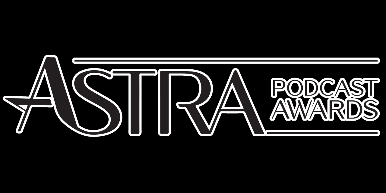 The Astra Podcast Awards Honor The Best Podcasts Of 2025