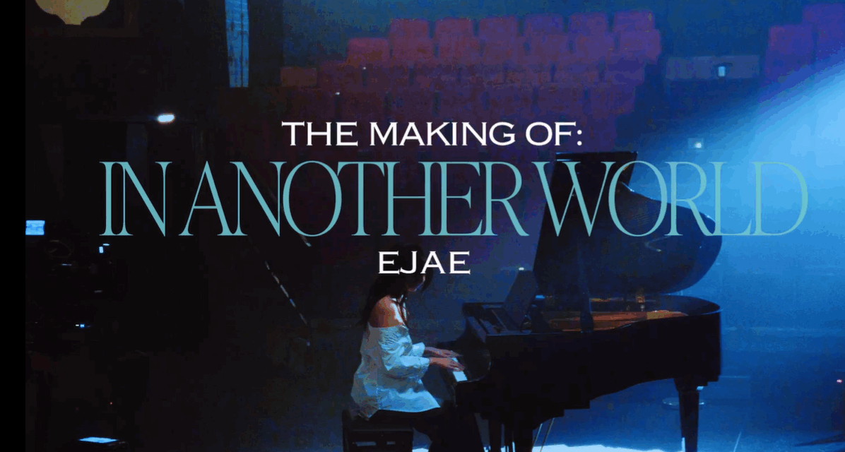 EJAE Debuts Mini-Doc Behind-the-Scenes Look At Creating “In Another World”