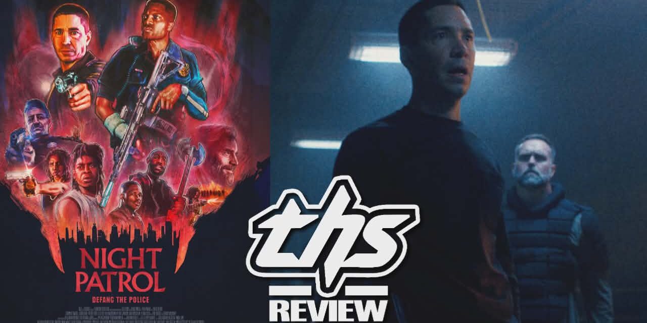 ‘Night Patrol’ Review – Tons Of Potential With Half-Baked Ideas