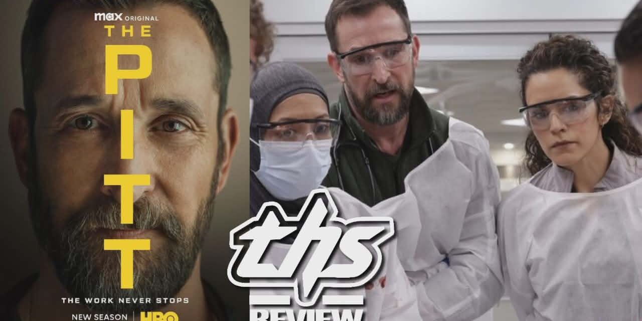 The Pitt Season 2 Review (Eps. 1-9): HBO Max’s Hit Medical Ensemble Makes A Well Earned Return