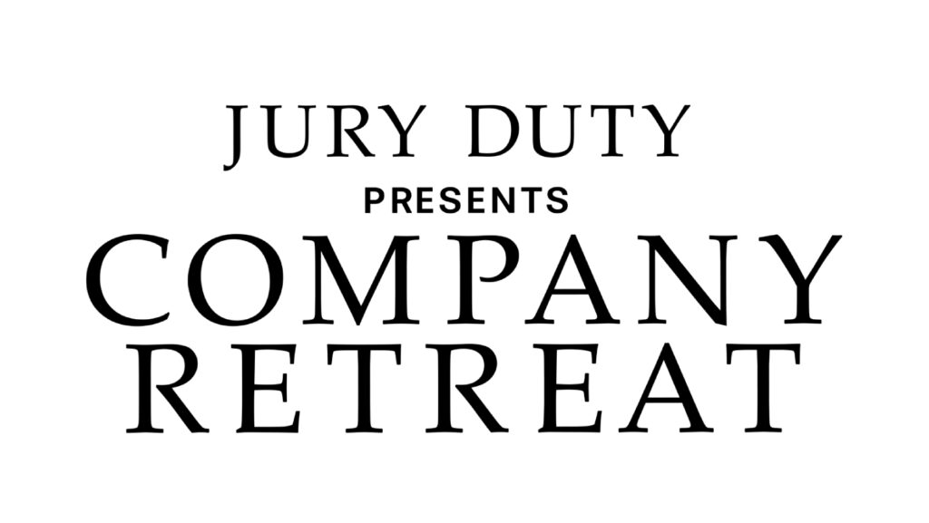Jury Duty Presents: Company Retreat