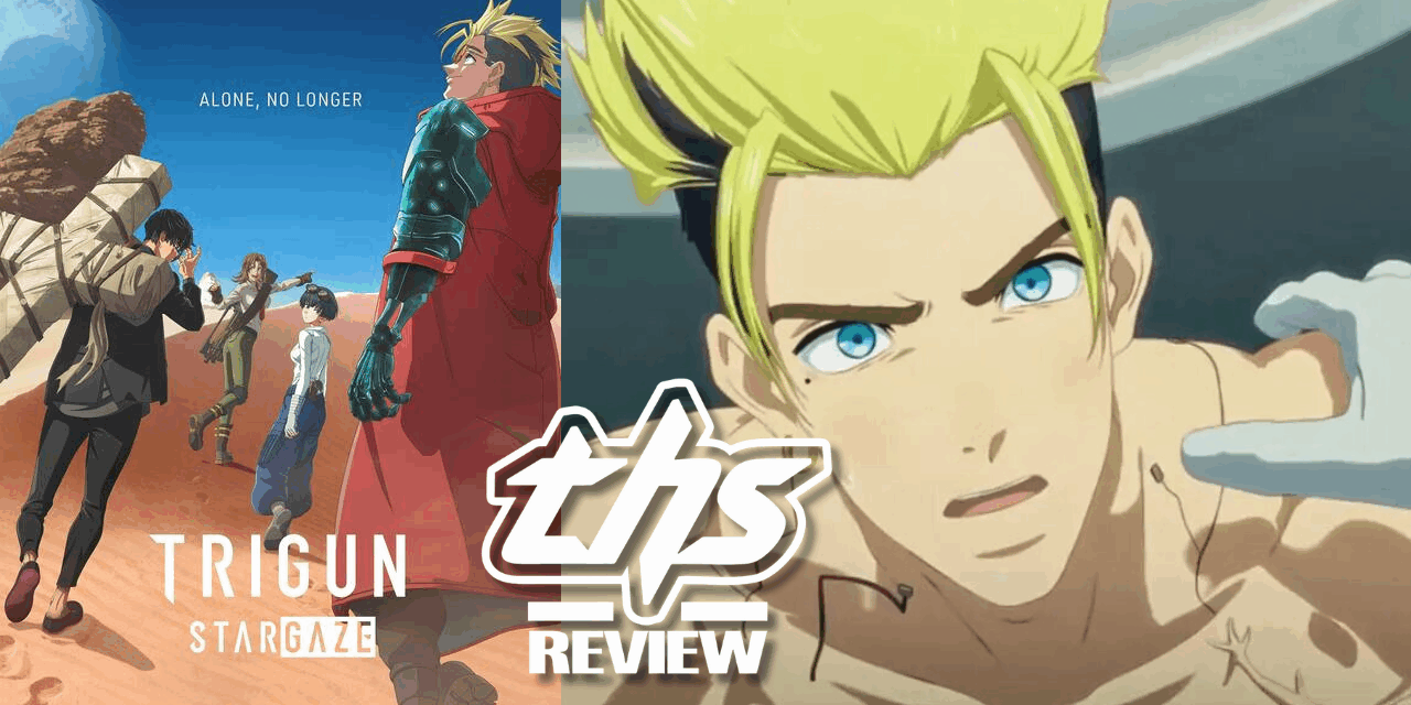 TRIGUN STARGAZE Ep. 4 “From Order To Chaos”: Verdant Calm Before The Storm [Review]