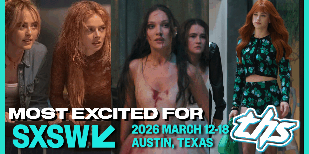 SXSW 2026 Preview: The Films We’re Most Excited to See (And the Ones About to Explode)