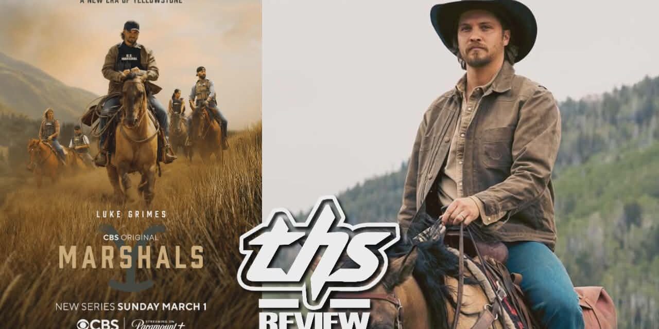 ‘Marshals’ Takes ‘Yellowstone’ Into New Territory And It Shows Promise [Review]